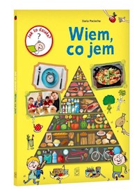 Jak to działa? Wiem, co jem - Pociecha Daria - książka