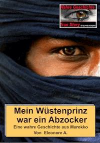 Mein Wüstenprinz war ein Abzocker - Eleonore A. - ebook