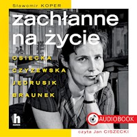Zachłanne na życie. Zachłanne na życie - Sławomir Koper - ebook + audiobook