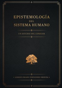 Epistemología del Sistema Humano - Adrián Criado Fernández-Medina - ebook