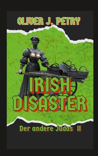 Irish Disaster - Oliver J. Petry - ebook