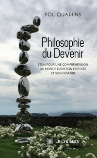 Philosophie du devenir - Pol Quadens - ebook
