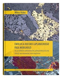 Ewolucja kolsko-laplandzkiego pasa mobilnego na przykładzie platynonośnej paleoproterozoicznej intru - Huber Miłosz - książka