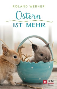 Ostern ist mehr - Roland Werner - ebook
