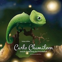 Carlo Chamäleon und die Entdeckung der Freundschaft - Tobias Geibies - ebook