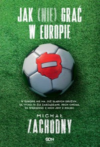 Jak (nie) grać w Europie - Zachodny Michał - ebook + książka