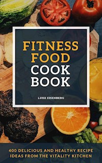 Fitness Food Cookbook - Luke Eisenberg - ebook