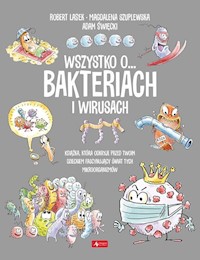 Wszystko o... Bakteriach i wirusach - Lasek Robert,Szuplewska Magdalena - książka