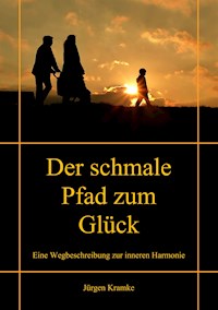 Der schmale Pfad zum Glück - Jürgen Kramke - ebook