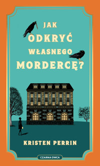 Jak odkryć własnego mordercę? - Kristen Perrin - ebook + książka