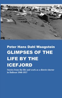 Glimpses of Life by the Icefjord - Peter Hans Dahl Waagstein - ebook