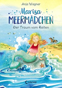 Marisa Meermädchen (Band 1) - Der Traum vom Reiten - Anja Wagner - ebook