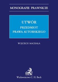 Utwór Przedmiot prawa autorskiego - Wojciech Machała - książka