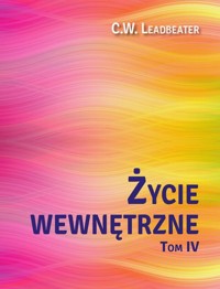 Życie wewnętrzne Tom 4 - Leadbeater C. W. - książka