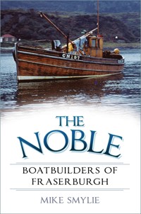 The Noble Boatbuilders of Fraserburgh - Mike Smylie - ebook
