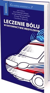 Leczenie bólu w ratownictwie medycznym -  - książka