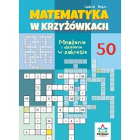 Matematyka w krzyżówkach Mnożenie i dzielenie w zakresie 50 - Rusin Gabriel - książka
