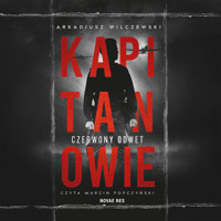 Kapitanowie. Czerwony odwet - Wilczewski Arkadiusz - ebook + audiobook