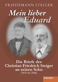 Mein lieber Eduard - Friedemann Steiger - ebook