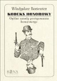 Kodeks honorowy. Ogólne zasady postępowania honorowego - Władysław Boziewicz - ebook