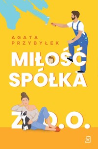 Miłość spółka z o.o. - Agata Przybyłek - ebook + książka