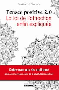 La pensée positive 2.0 - Yves-Alexandre Thalmann - ebook