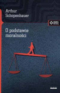 O podstawie moralności - Artur Schopenhauer - ebook + książka