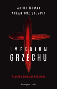 Imperium grzechu. Kronika zbrodni Kościoła - Artur Nowak, Arkadiusz Stempin - ebook + audiobook