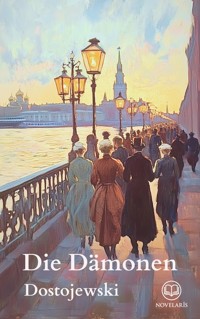 Die Dämonen (Novelaris Klassik) - Fjodor  Dostojewski - ebook