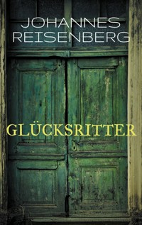 Glücksritter - Johannes Reisenberg - ebook