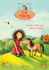 Molli Minipony - Großes Glück auf kleinen Hufen (Bd. 1) - Andrea Schütze - ebook