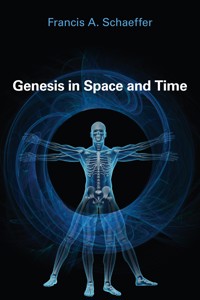 Genesis in Space and Time - Francis A. Schaeffer - ebook