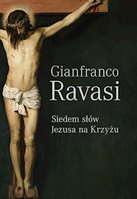 Siedem słów Jezusa na krzyżu - Gianfranco Ravasi - ebook + książka