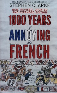 1000 Years of Annoying the French - Stephen Clarke - książka