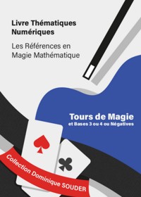 Tours de magie, systèmes de numération de bases 3 ou 4 ou négatives. - Dominique Souder - ebook