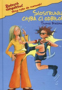 Siostruniu, chyba ci odbiło! - Thomas Brezina - ebook