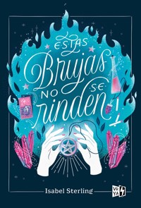 Estas brujas no se rinden - Isabel Sterling - ebook