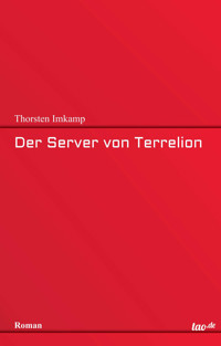 Der Server von Terrelion - Thorsten Imkamp - ebook