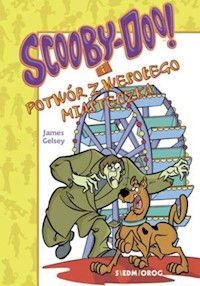 Scooby-Doo! i potwór z wesołego miasteczka - James Gelsey - książka