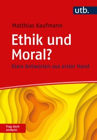 Ethik und Moral? Frag doch einfach! - Matthias Kaufmann - ebook
