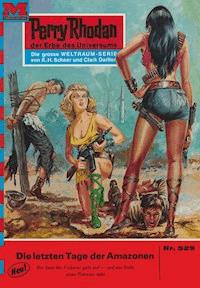 Perry Rhodan 529: Die letzten Tage der Amazonen - Ernst Vlcek - ebook