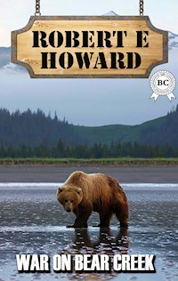 War on Bear Creek - Robert E. Howard - ebook