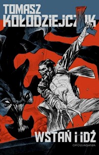 Wstań i idź - Tomasz Kołodziejczak - ebook + książka