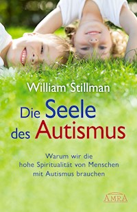 Die Seele des Autismus - William Stillman - ebook