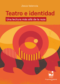 Teatro e identidad - Jesús David Valencia Ramírez - ebook