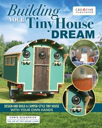 Building Your Tiny House Dream - Chris Schapdick - ebook