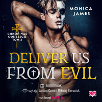 Deliver Us From Evil. Chroń nas ode złego. Tom 3 - James Monica - ebook + audiobook