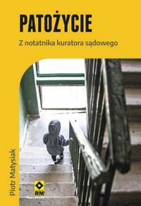 Patożycie Z notatnika kuratora sądowego - Matysiak Piotr - książka