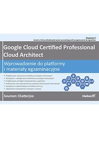 Google Cloud Certified Professional Cloud Architect. - Soumen Chatterjee - książka