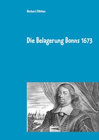 Die Belagerung Bonns 1673 - Norbert Flörken - ebook